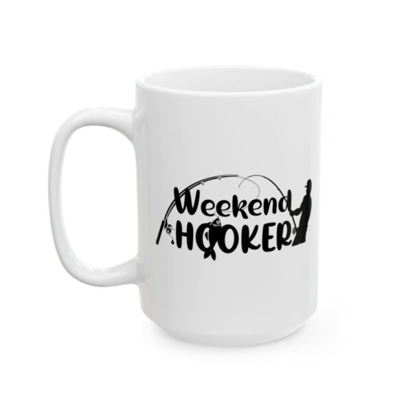 Weekend Hooker Fishing Mug – Funny Fishing Coffee Mug – 11oz/15oz Ceramic Mug