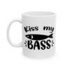 Kiss My Bass Fishing Mug – Funny Fishing Coffee Mug – 11oz/15oz Ceramic Mug