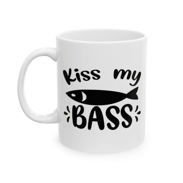 Kiss My Bass Fishing Mug – Funny Fishing Coffee Mug – 11oz/15oz Ceramic Mug