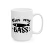 Kiss My Bass Fishing Mug – Funny Fishing Coffee Mug – 11oz/15oz Ceramic Mug