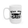 Kiss My Bass Fishing Mug – Funny Fishing Coffee Mug – 11oz/15oz Ceramic Mug