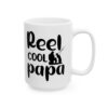 Reel Cool Papa Fishing Mug – Funny Fishing Coffee Mug – 11oz/15oz Ceramic Mug