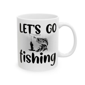 Let's Go Fishing Fishing Mug – Funny Fishing Coffee Mug – 11oz/15oz Ceramic Mug