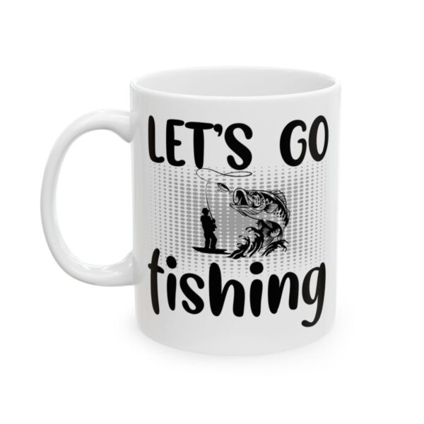 Let's Go Fishing Fishing Mug – Funny Fishing Coffee Mug – 11oz/15oz Ceramic Mug