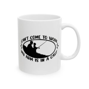 Can’t Come to Work My Arm Is in a Cast Fishing Mug – Funny Fishing Coffee Mug – 11oz/15oz Ceramic Mug - 10573_0_right.jpg Can't Come to Work My Arm Is in a Cast Fishing Mug – Funny Fishing Coffee Mug – 11oz/15oz Ceramic Mug