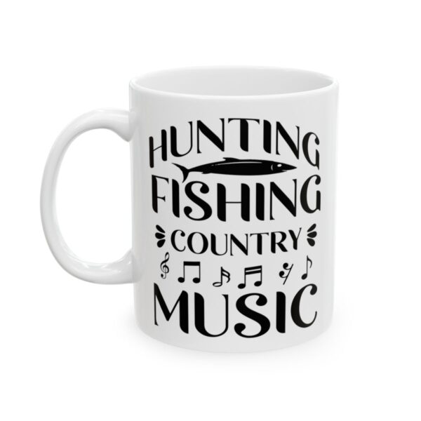 Hunting Fishing Country Music Fishing Mug – Funny Fishing Coffee Mug – 11oz/15oz Ceramic Mug