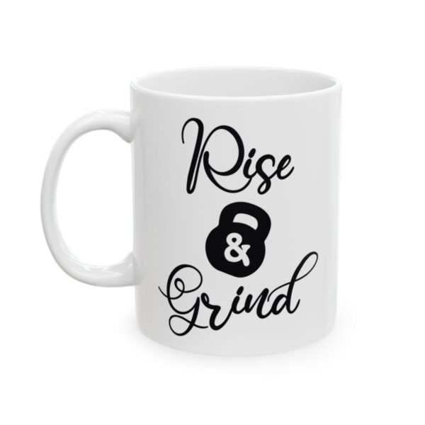 Rise and Grind Gym Mug – Funny Workout Coffee Mug – 11oz/15oz Ceramic Mug
