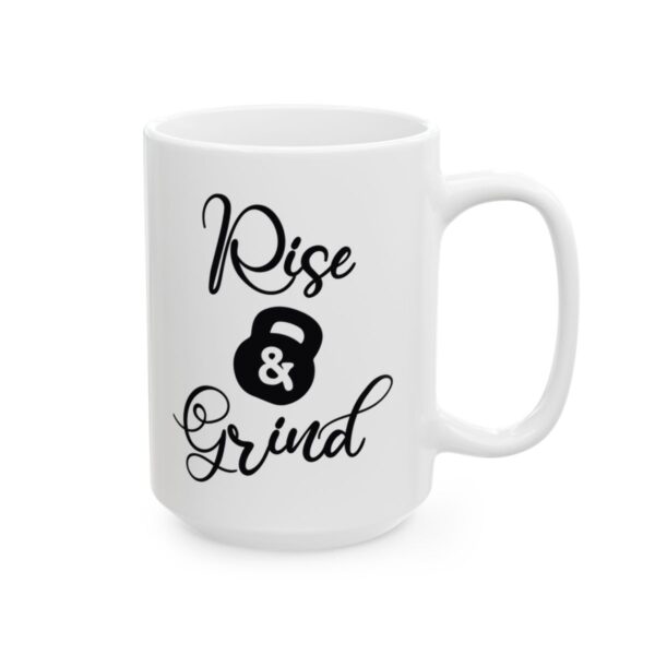 Rise and Grind Gym Mug – Funny Workout Coffee Mug – 11oz/15oz Ceramic Mug