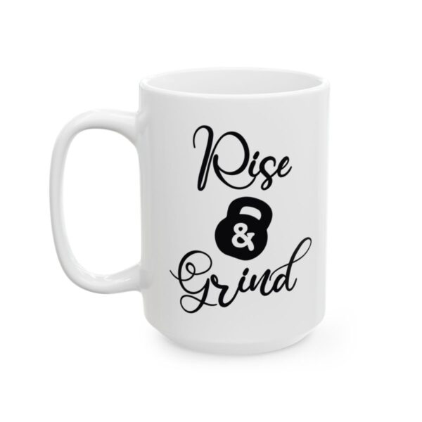 Rise and Grind Gym Mug – Funny Workout Coffee Mug – 11oz/15oz Ceramic Mug