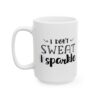 I Don't Sweat I Sparkle Gym Mug – Funny Workout Coffee Mug – 11oz/15oz Ceramic Mug