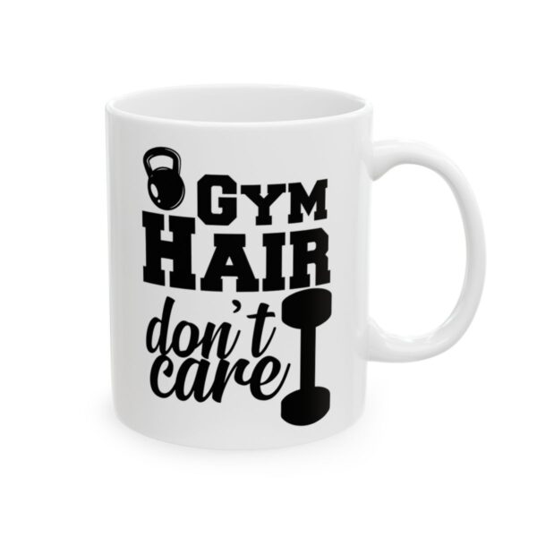 Gym Hair Don't Care Gym Mug – Funny Workout Coffee Mug – 11oz/15oz Ceramic Mug