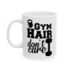 Gym Hair Don't Care Gym Mug – Funny Workout Coffee Mug – 11oz/15oz Ceramic Mug