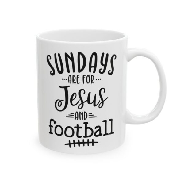 Sundays Are for Jesus and Football Football Mug – Football Fan Coffee Mug – 11oz/15oz Ceramic Mug
