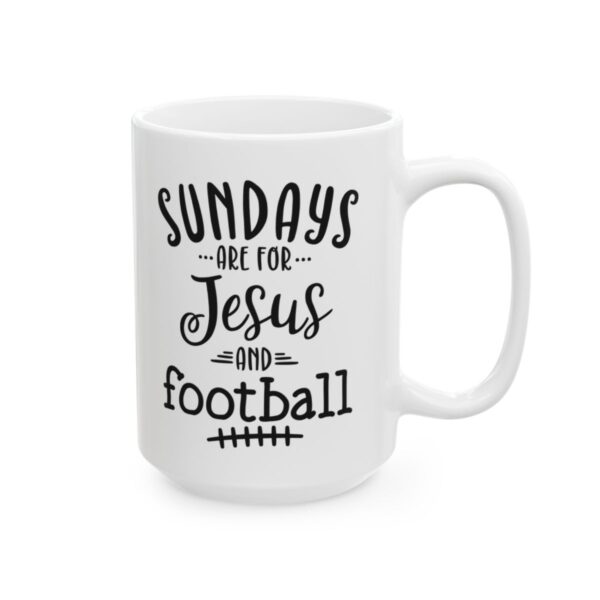 Sundays Are for Jesus and Football Football Mug – Football Fan Coffee Mug – 11oz/15oz Ceramic Mug