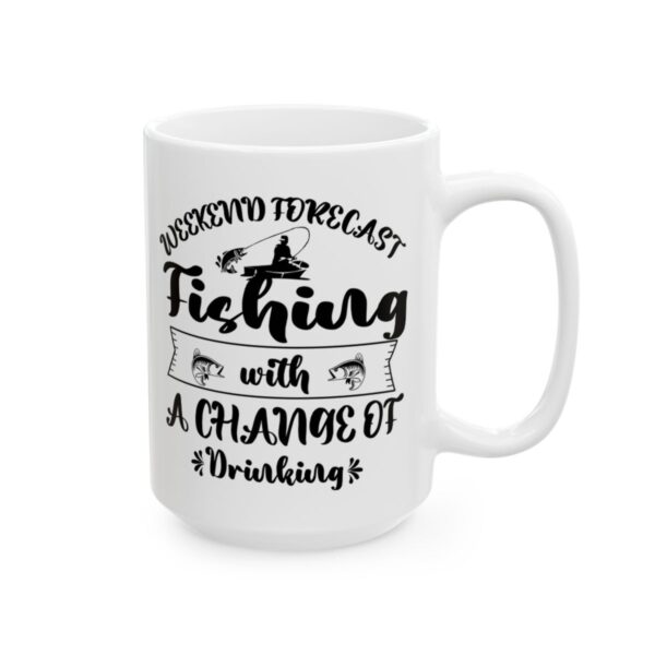 Weekend Forecast Fishing with a Chance of Drinking Fishing Mug – Funny Fishing Coffee Mug – 11oz/15oz Ceramic Mug