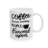 Coffee Because Punching People Is Frowned Upon Coffee Lover Mug – Funny Coffee Mug – 11oz/15oz Ceramic Mug - 11033_0_right.jpg Coffee Because Punching People Is Frowned Upon Coffee Lover Mug – Funny Coffee Mug – 11oz/15oz Ceramic Mug