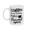 Coffee Because Punching People Is Frowned Upon Coffee Lover Mug – Funny Coffee Mug – 11oz/15oz Ceramic Mug - 11033_1_left.jpg Coffee Because Punching People Is Frowned Upon Coffee Lover Mug – Funny Coffee Mug – 11oz/15oz Ceramic Mug