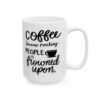 Coffee Because Punching People Is Frowned Upon Coffee Lover Mug – Funny Coffee Mug – 11oz/15oz Ceramic Mug - 11033_2_right.jpg Coffee Because Punching People Is Frowned Upon Coffee Lover Mug – Funny Coffee Mug – 11oz/15oz Ceramic Mug
