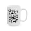 Sorry I’m Late My Cat Was Sitting on Me Funny Quote Mug – Funny Coffee Mug – 11oz/15oz Ceramic Mug - 11096_2_right.jpg Sorry I'm Late My Cat Was Sitting on Me Funny Quote Mug – Funny Coffee Mug – 11oz/15oz Ceramic Mug