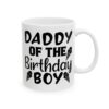 Daddy of the Birthday Boy Birthday Mug – Birthday Gift Coffee Mug – 11oz/15oz Ceramic Mug - 11192_0_right.jpg Daddy of the Birthday Boy Birthday Mug – Birthday Gift Coffee Mug – 11oz/15oz Ceramic Mug