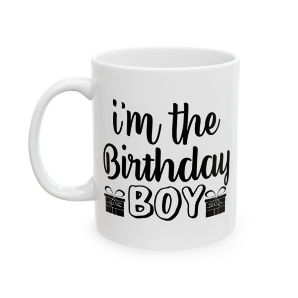 I’m the Birthday Boy Birthday Mug – Birthday Gift Coffee Mug – 11oz/15oz Ceramic Mug - 11211_1_left.jpg I'm the Birthday Boy Birthday Mug – Birthday Gift Coffee Mug – 11oz/15oz Ceramic Mug