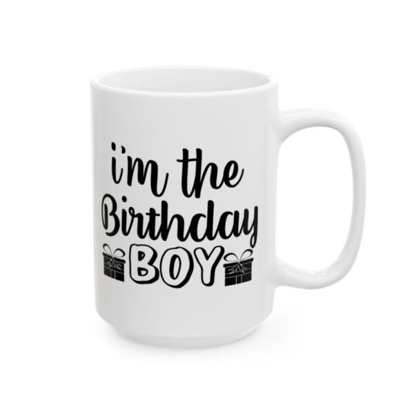 I’m the Birthday Boy Birthday Mug – Birthday Gift Coffee Mug – 11oz/15oz Ceramic Mug - 11211_2_right.jpg I'm the Birthday Boy Birthday Mug – Birthday Gift Coffee Mug – 11oz/15oz Ceramic Mug