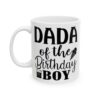 Dada of the Birthday Boy Birthday Mug – Birthday Gift Coffee Mug – 11oz/15oz Ceramic Mug - 11216_1_left.jpg Dada of the Birthday Boy Birthday Mug – Birthday Gift Coffee Mug – 11oz/15oz Ceramic Mug