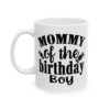 Mommy of the Birthday Boy Birthday Mug – Birthday Gift Coffee Mug – 11oz/15oz Ceramic Mug - 11220_1_left.jpg Mommy of the Birthday Boy Birthday Mug – Birthday Gift Coffee Mug – 11oz/15oz Ceramic Mug