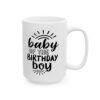 Baby of the Birthday Boy Birthday Mug – Birthday Gift Coffee Mug – 11oz/15oz Ceramic Mug - 11228_2_right.jpg Baby of the Birthday Boy Birthday Mug – Birthday Gift Coffee Mug – 11oz/15oz Ceramic Mug