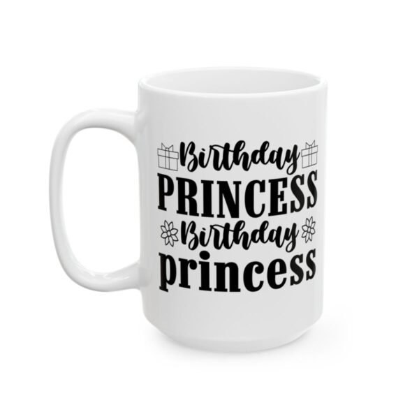 Birthday Princess Flowers Birthday Mug – Birthday Gift Coffee Mug – 11oz/15oz Ceramic Mug - 11232_3_left.jpg Birthday Princess Flowers Birthday Mug – Birthday Gift Coffee Mug – 11oz/15oz Ceramic Mug
