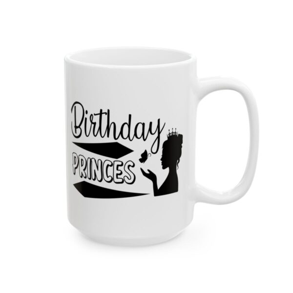 Birthday Princess with Crown Birthday Mug – Birthday Gift Coffee Mug – 11oz/15oz Ceramic Mug - 11236_2_right.jpg Birthday Princess with Crown Birthday Mug – Birthday Gift Coffee Mug – 11oz/15oz Ceramic Mug