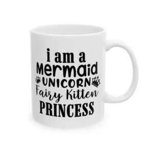 I Am a Mermaid Unicorn Fairy Kitten Princess Birthday Mug – Birthday Gift Coffee Mug – 11oz/15oz Ceramic Mug - 11240_0_right.jpg I Am a Mermaid Unicorn Fairy Kitten Princess Birthday Mug – Birthday Gift Coffee Mug – 11oz/15oz Ceramic Mug