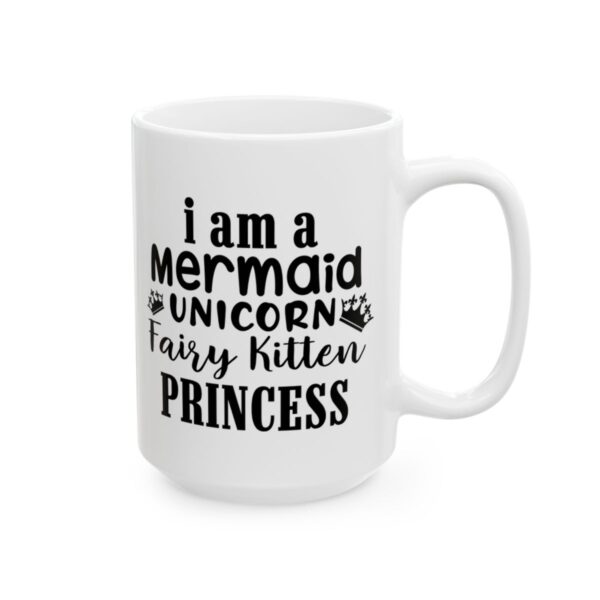 I Am a Mermaid Unicorn Fairy Kitten Princess Birthday Mug – Birthday Gift Coffee Mug – 11oz/15oz Ceramic Mug - 11240_2_right.jpg I Am a Mermaid Unicorn Fairy Kitten Princess Birthday Mug – Birthday Gift Coffee Mug – 11oz/15oz Ceramic Mug