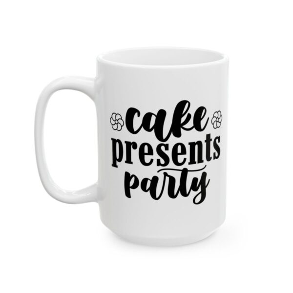 Cake Presents Party Birthday Mug – Birthday Gift Coffee Mug – 11oz/15oz Ceramic Mug - 11248_3_left.jpg Cake Presents Party Birthday Mug – Birthday Gift Coffee Mug – 11oz/15oz Ceramic Mug