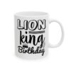 Lion King Birthday Birthday Mug – Birthday Gift Coffee Mug – 11oz/15oz Ceramic Mug - 11292_0_right.jpg Lion King Birthday Birthday Mug – Birthday Gift Coffee Mug – 11oz/15oz Ceramic Mug