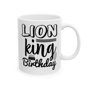 Lion King Birthday Birthday Mug – Birthday Gift Coffee Mug – 11oz/15oz Ceramic Mug - 11292_0_right.jpg Lion King Birthday Birthday Mug – Birthday Gift Coffee Mug – 11oz/15oz Ceramic Mug