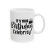 It’s Yours Birthday Celebrity Birthday Mug – Birthday Gift Coffee Mug – 11oz/15oz Ceramic Mug - 11296_0_right.jpg It's Yours Birthday Celebrity Birthday Mug – Birthday Gift Coffee Mug – 11oz/15oz Ceramic Mug