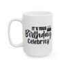 It’s Yours Birthday Celebrity Birthday Mug – Birthday Gift Coffee Mug – 11oz/15oz Ceramic Mug - 11296_3_left.jpg It's Yours Birthday Celebrity Birthday Mug – Birthday Gift Coffee Mug – 11oz/15oz Ceramic Mug