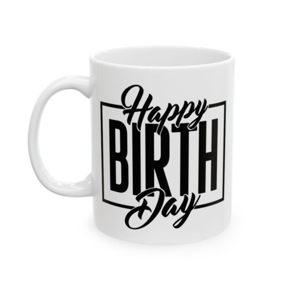 Happy Birthday Box Birthday Mug – Birthday Gift Coffee Mug – 11oz/15oz Ceramic Mug - 11505_1_left.jpg Happy Birthday Box Birthday Mug – Birthday Gift Coffee Mug – 11oz/15oz Ceramic Mug