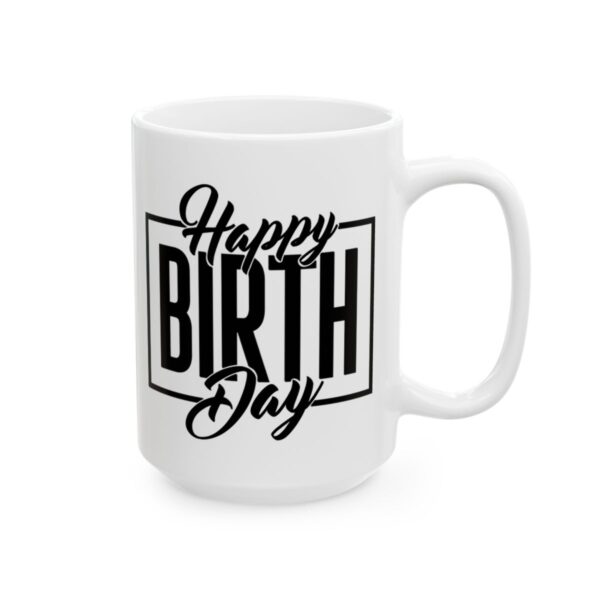 Happy Birthday Box Birthday Mug – Birthday Gift Coffee Mug – 11oz/15oz Ceramic Mug - 11505_2_right.jpg Happy Birthday Box Birthday Mug – Birthday Gift Coffee Mug – 11oz/15oz Ceramic Mug