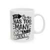 My Brain Has Too Many Tabs Open Funny Quote Mug – Funny Coffee Mug – 11oz/15oz Ceramic Mug