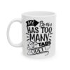 My Brain Has Too Many Tabs Open Funny Quote Mug – Funny Coffee Mug – 11oz/15oz Ceramic Mug