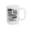 My Brain Has Too Many Tabs Open Funny Quote Mug – Funny Coffee Mug – 11oz/15oz Ceramic Mug