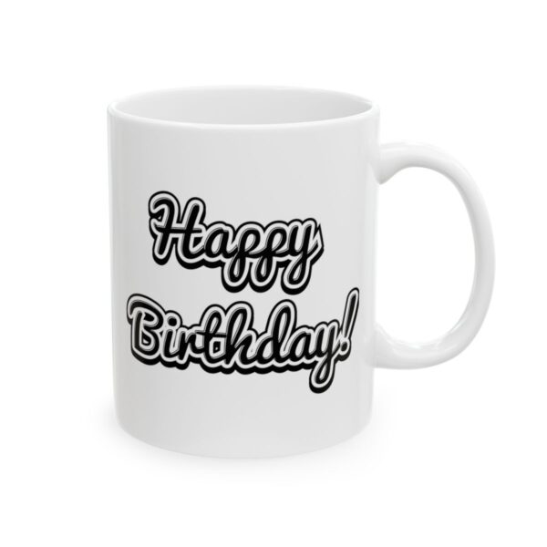 Happy Birthday Script Birthday Mug – Birthday Gift Coffee Mug – 11oz/15oz Ceramic Mug - 11562_0_right.jpg Happy Birthday Script Birthday Mug – Birthday Gift Coffee Mug – 11oz/15oz Ceramic Mug