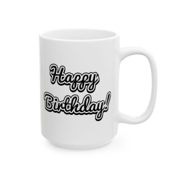 Happy Birthday Script Birthday Mug – Birthday Gift Coffee Mug – 11oz/15oz Ceramic Mug - 11562_2_right.jpg Happy Birthday Script Birthday Mug – Birthday Gift Coffee Mug – 11oz/15oz Ceramic Mug