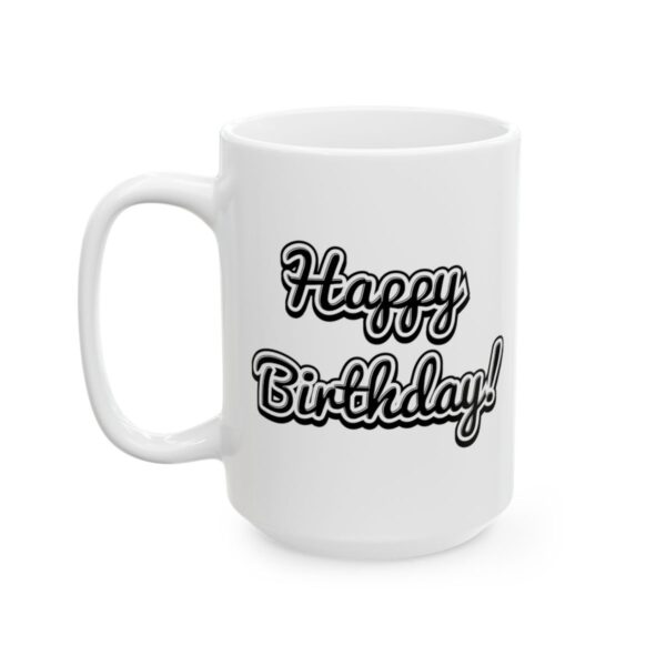 Happy Birthday Script Birthday Mug – Birthday Gift Coffee Mug – 11oz/15oz Ceramic Mug - 11562_3_left.jpg Happy Birthday Script Birthday Mug – Birthday Gift Coffee Mug – 11oz/15oz Ceramic Mug