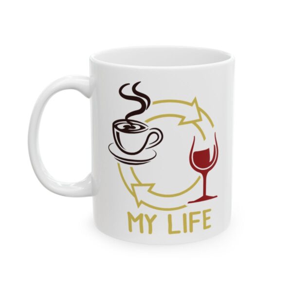Coffee Wine My Life Coffee Lover Mug – Funny Coffee Mug – 11oz/15oz Ceramic Mug
