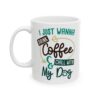 I Just Wanna Drink Coffee and Chill with My Dog Coffee Lover Mug – Funny Coffee Mug – 11oz/15oz Ceramic Mug - 11759_1_left.jpg I Just Wanna Drink Coffee and Chill with My Dog Coffee Lover Mug – Funny Coffee Mug – 11oz/15oz Ceramic Mug