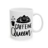 Caffeine Queen Coffee Lover Mug – Funny Coffee Mug – 11oz/15oz Ceramic Mug