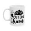 Caffeine Queen Coffee Lover Mug – Funny Coffee Mug – 11oz/15oz Ceramic Mug